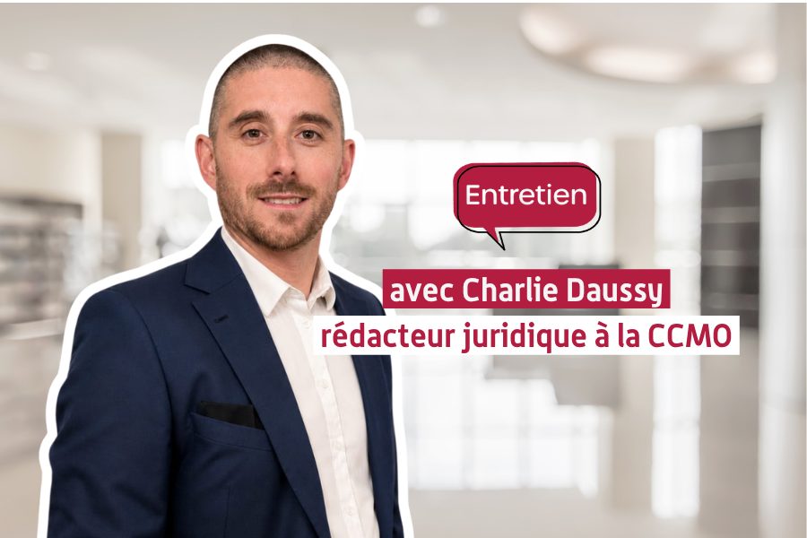 Entretien avec Charlie Daussy, rédacteur juridique à la CCMO